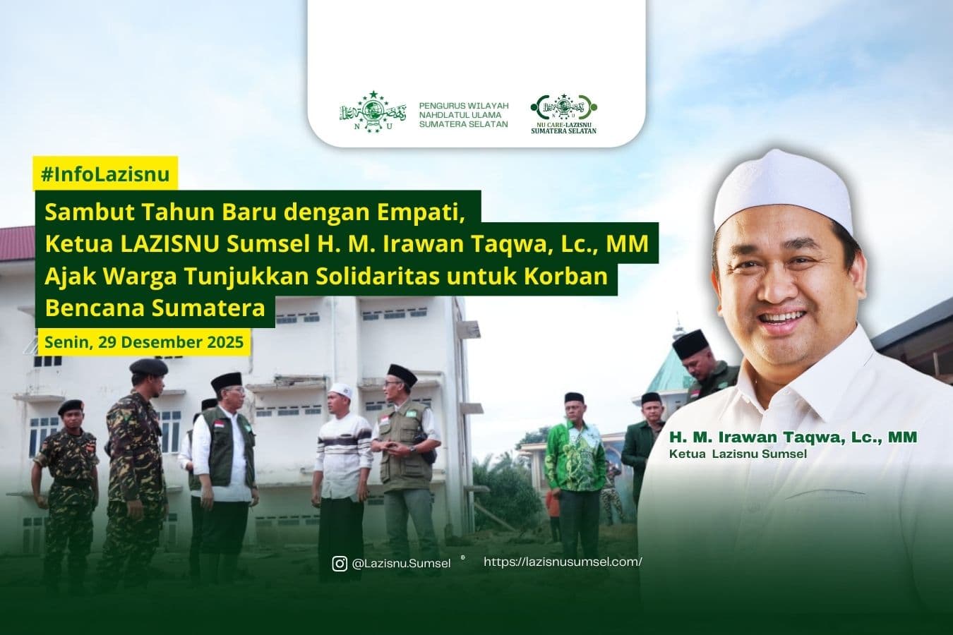 Sambut Tahun Baru dengan Empati, Ketua LAZISNU Sumsel H. M. Irawan Taqwa, Lc., MM Ajak Warga Tunjukkan Solidaritas untuk Korban Bencana Sumatera