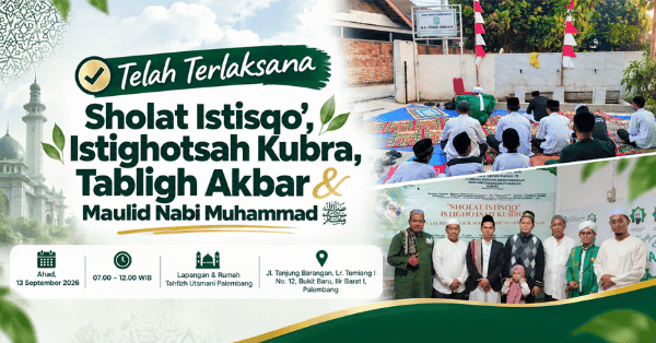 Sholat Istisqo’, Istighotsah Kubra, Tabligh Akbar & Maulid Nabi Muhammad ﷺ Telah Terlaksana